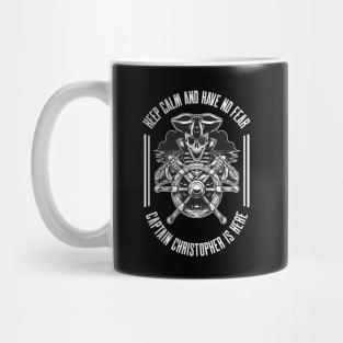 Keep calm and have no fear Captain Christopher is here Mug